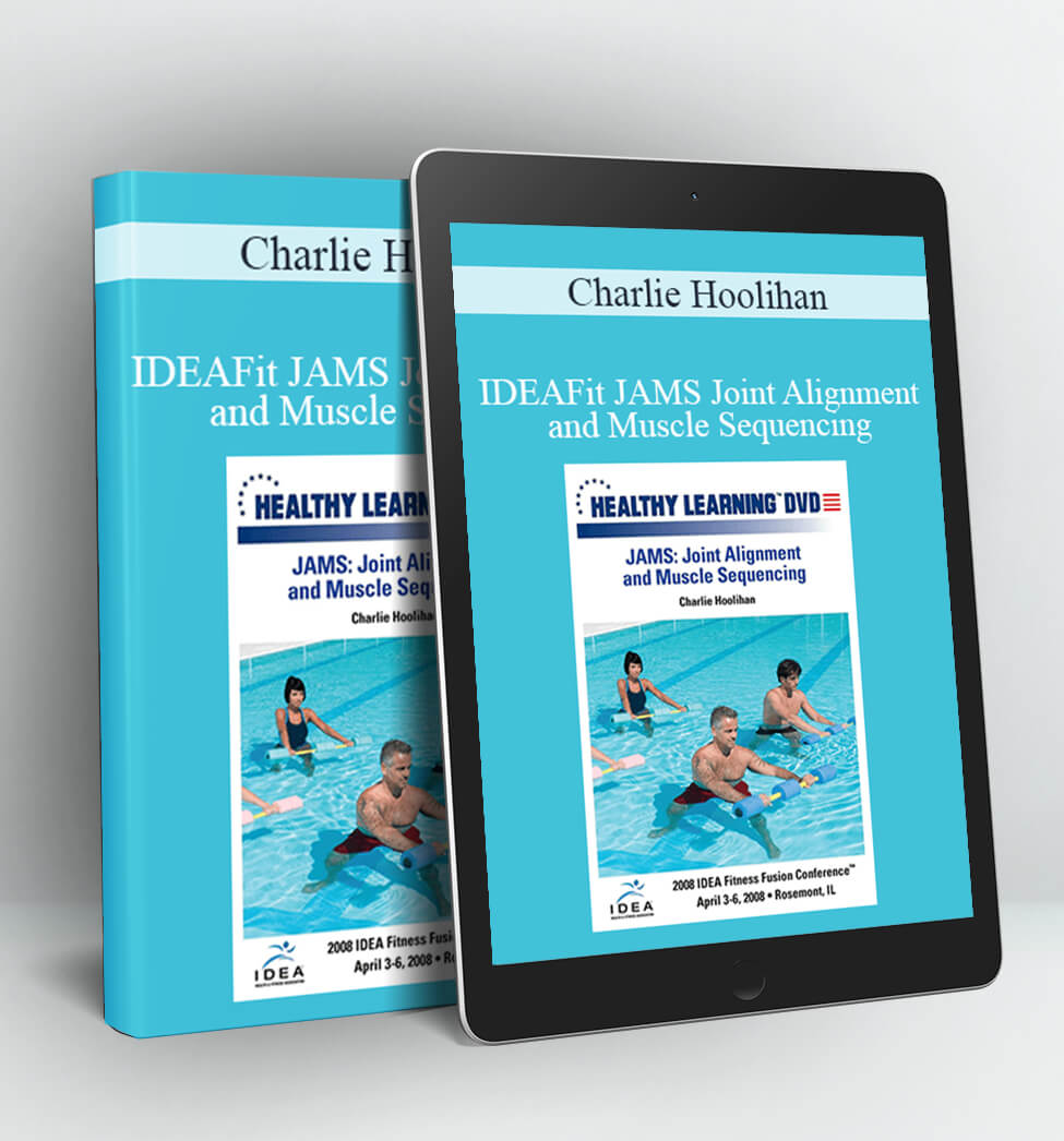 IDEAFit JAMS Joint Alignment and Muscle Sequencing - Charlie Hoolihan