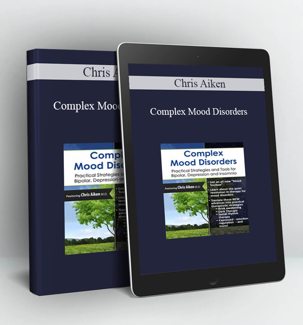 Complex Mood Disorders - Chris Aiken