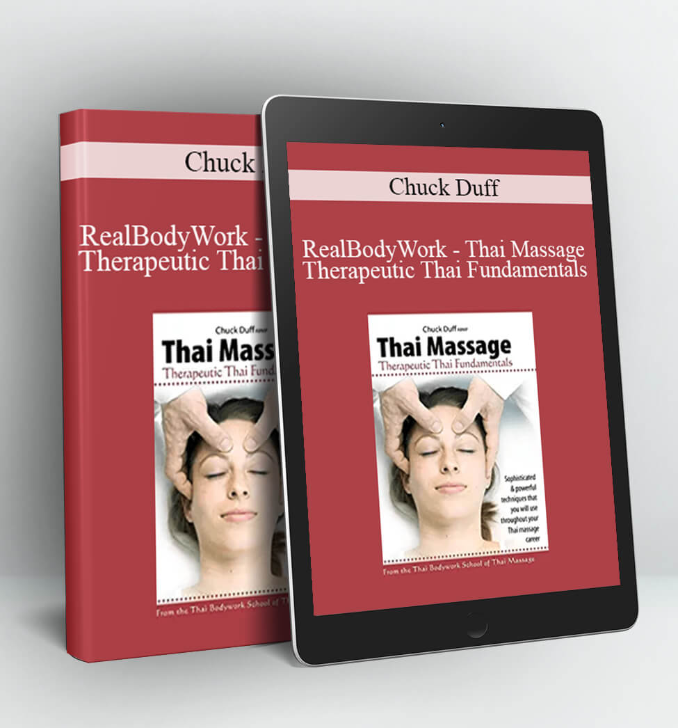 RealBodyWork - Thai Massage Therapeutic Thai Fundamentals - Chuck Duff