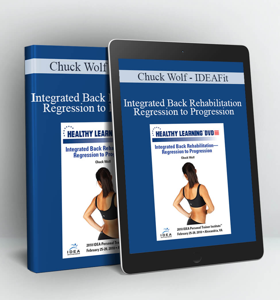 IDEAFit - Integrated Back Rehabilitation—Regression to Progression - Chuck Wolf