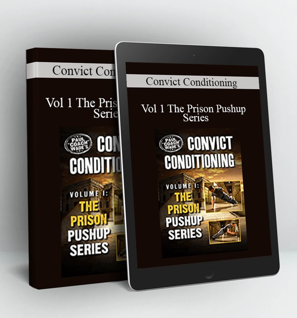 Vol 1 The Prison Pushup Series - Convict Conditioning