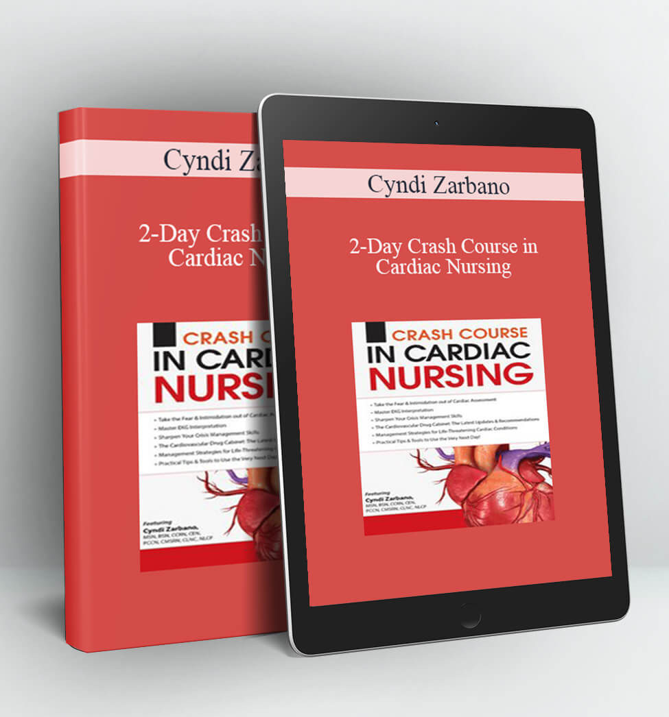 2-Day Crash Course in Cardiac Nursing - Cyndi Zarbano