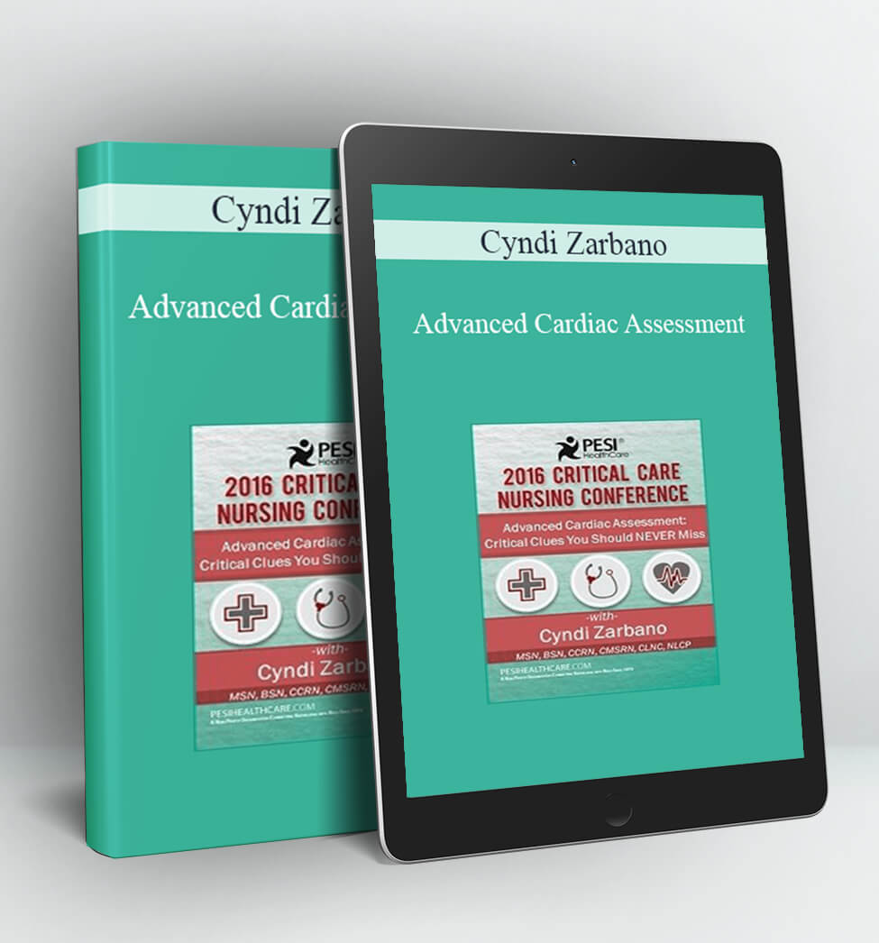 Advanced Cardiac Assessment - Cyndi Zarbano