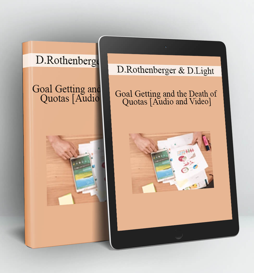 Goal Getting and the Death of Quotas - Dale Rothenberger & David Light