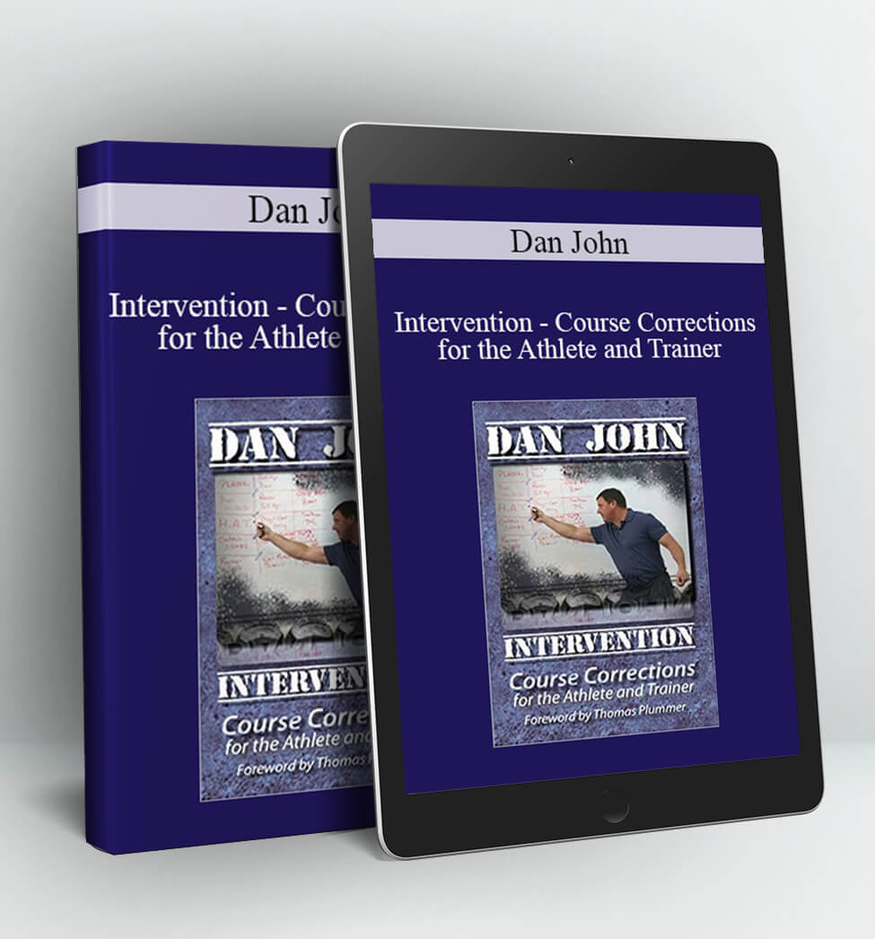 Intervention - Course Corrections for the Athlete and Trainer - Dan John