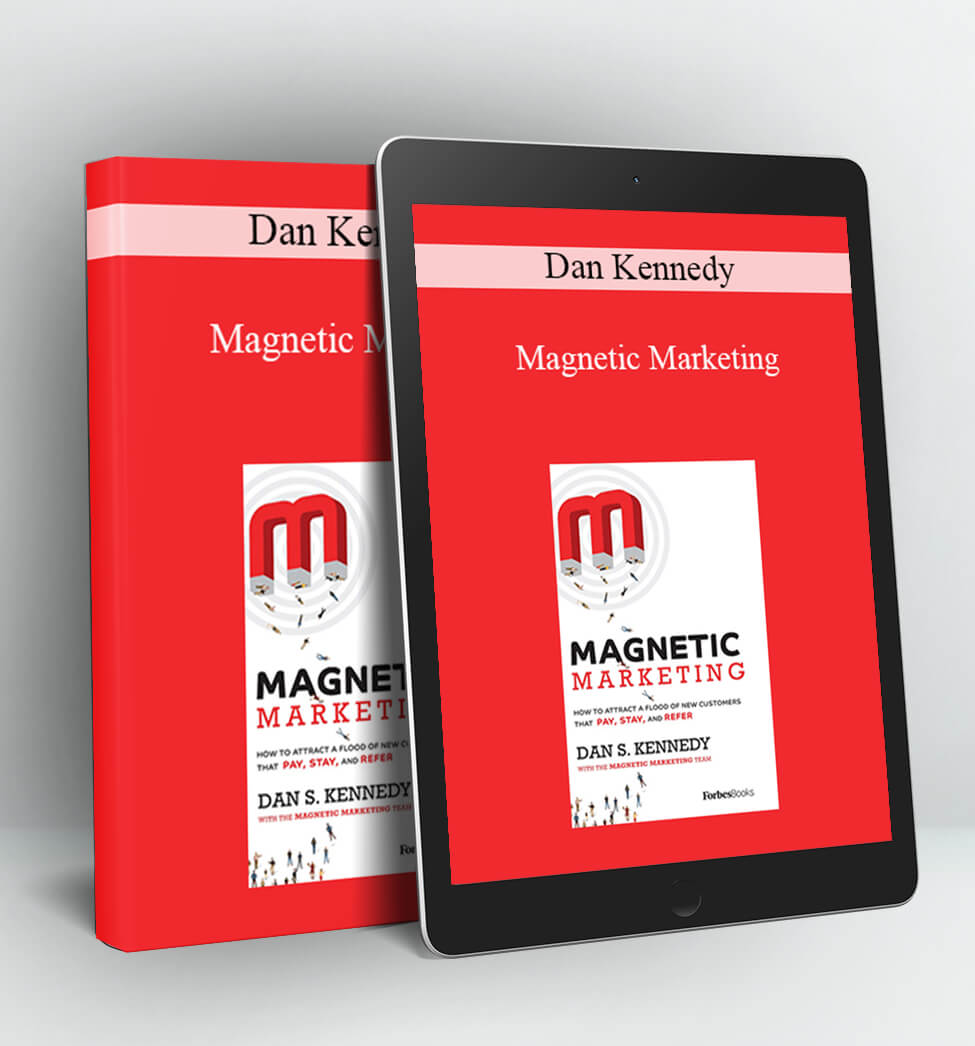 Magnetic Marketing - Dan Kennedy