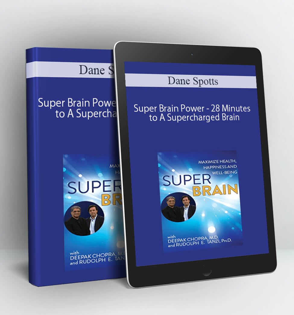 Super Brain Power - 28 Minutes to A Supercharged Brain - Dane Spotts