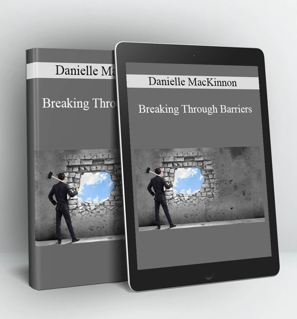 Breaking Through Barriers - Danielle MacKinnon