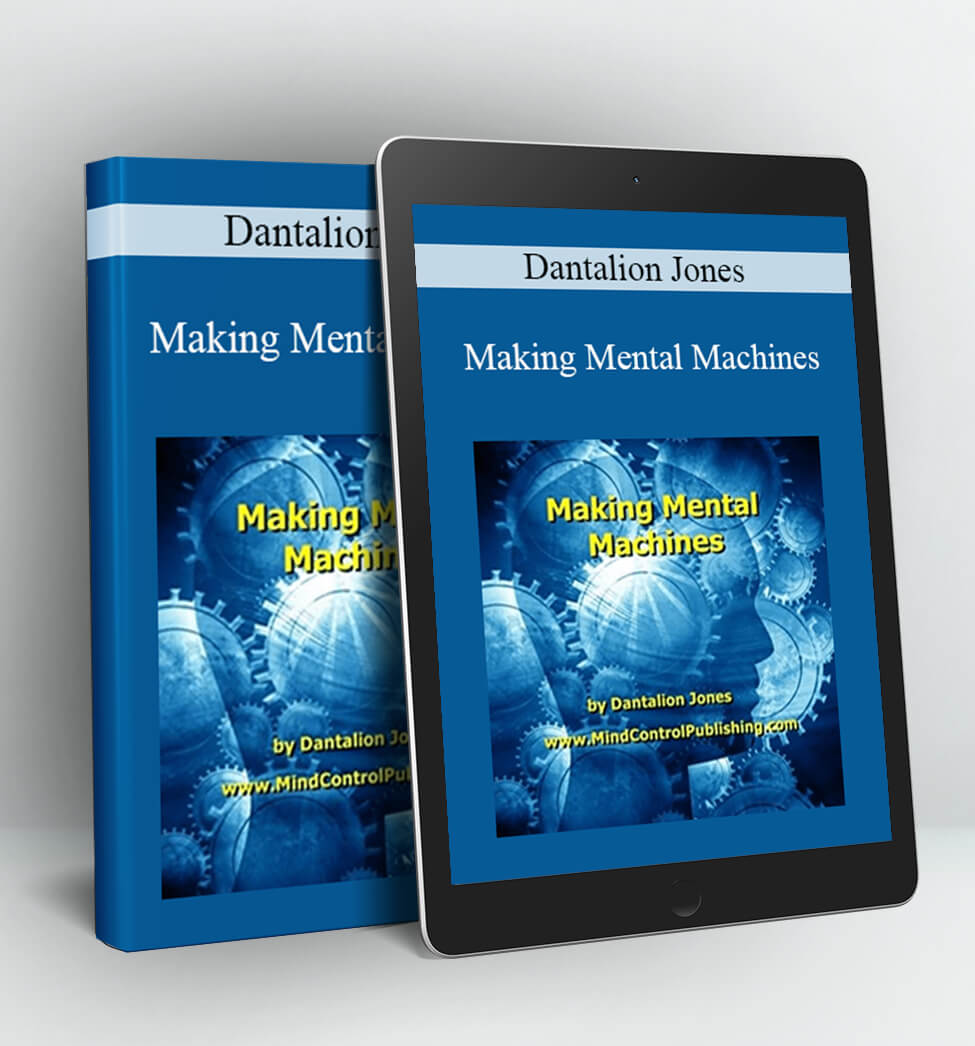 Making Mental Machines - Dantalion Jones