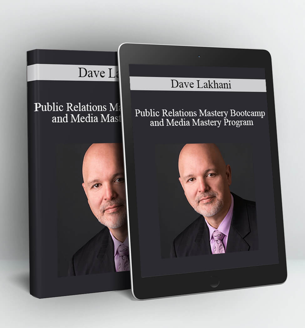 Public Relations Mastery Bootcamp and Media Mastery Program - Dave Lakhani