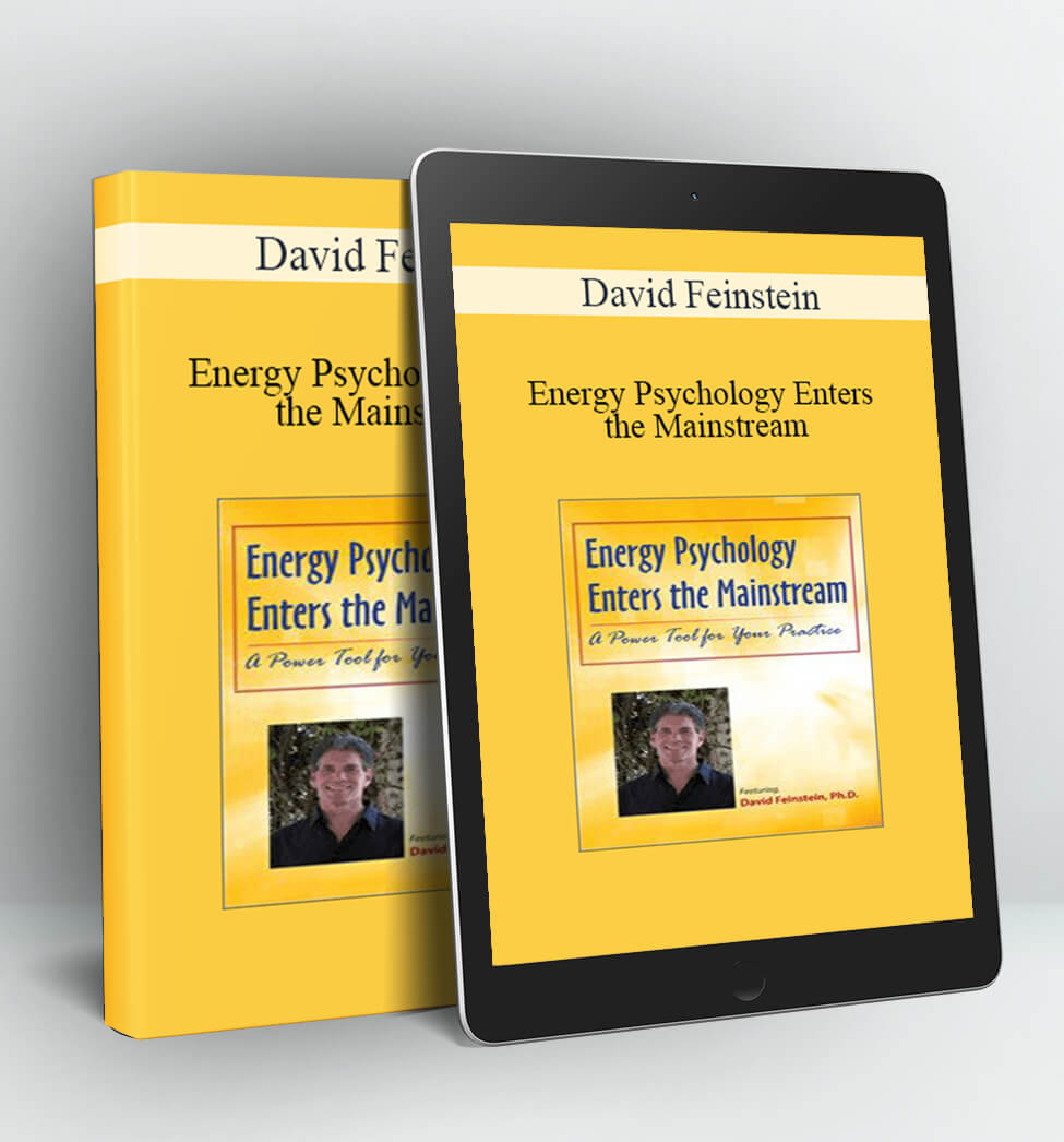 Energy Psychology Enters the Mainstream - David Feinstein