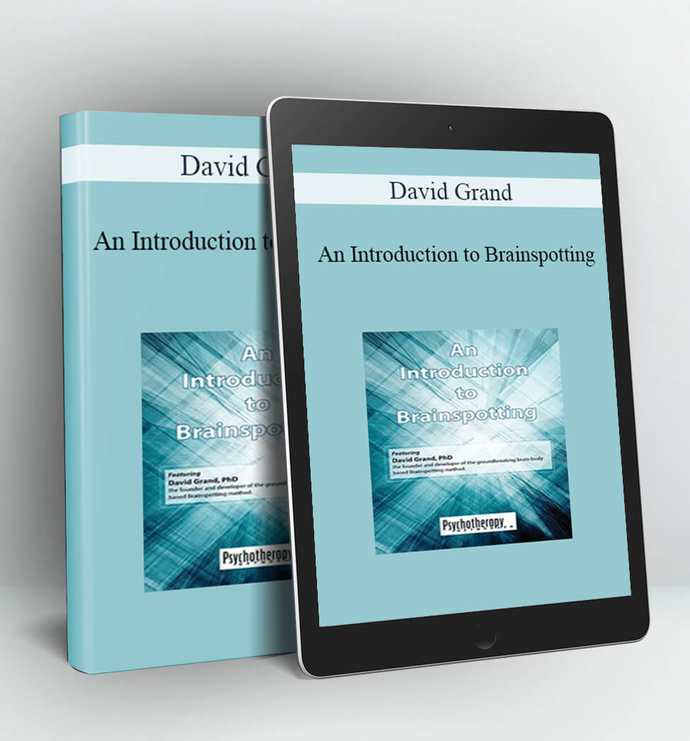 An Introduction to Brainspotting - David Grand