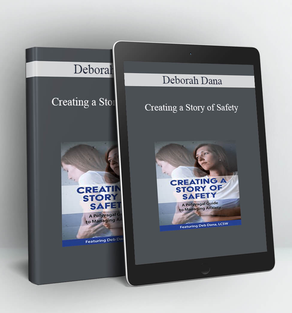 Creating a Story of Safety - Deborah Dana