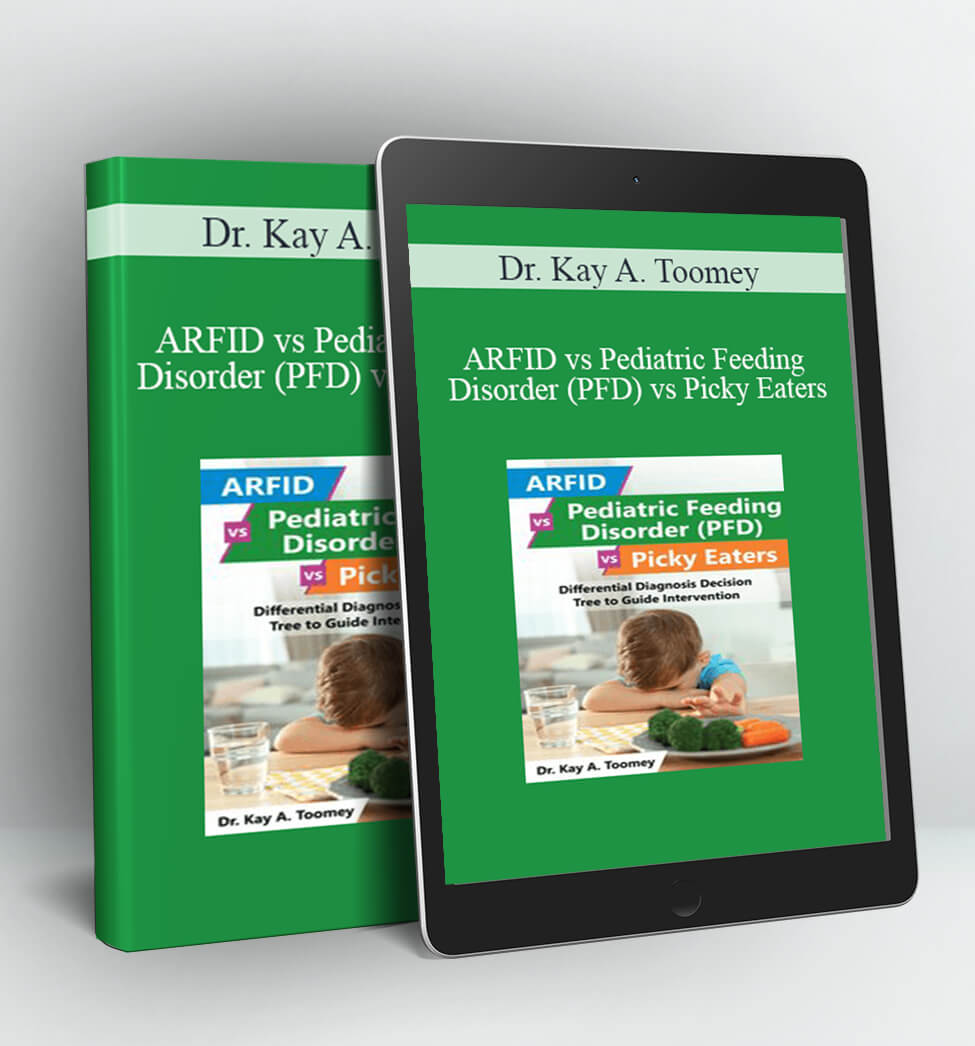 ARFID vs Pediatric Feeding Disorder (PFD) vs Picky Eaters - Dr. Kay A. Toomey