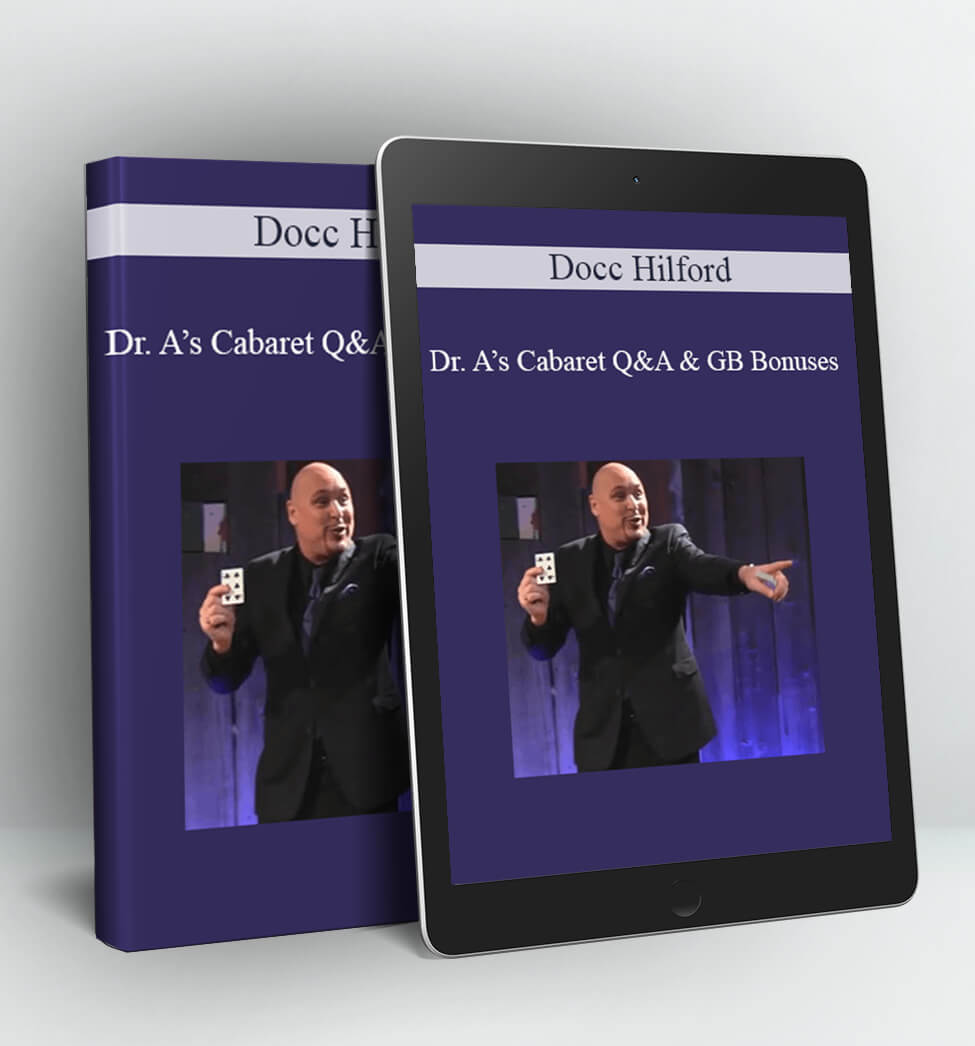 Dr. A’s Cabaret Q&A & GB Bonuses - Docc Hilford