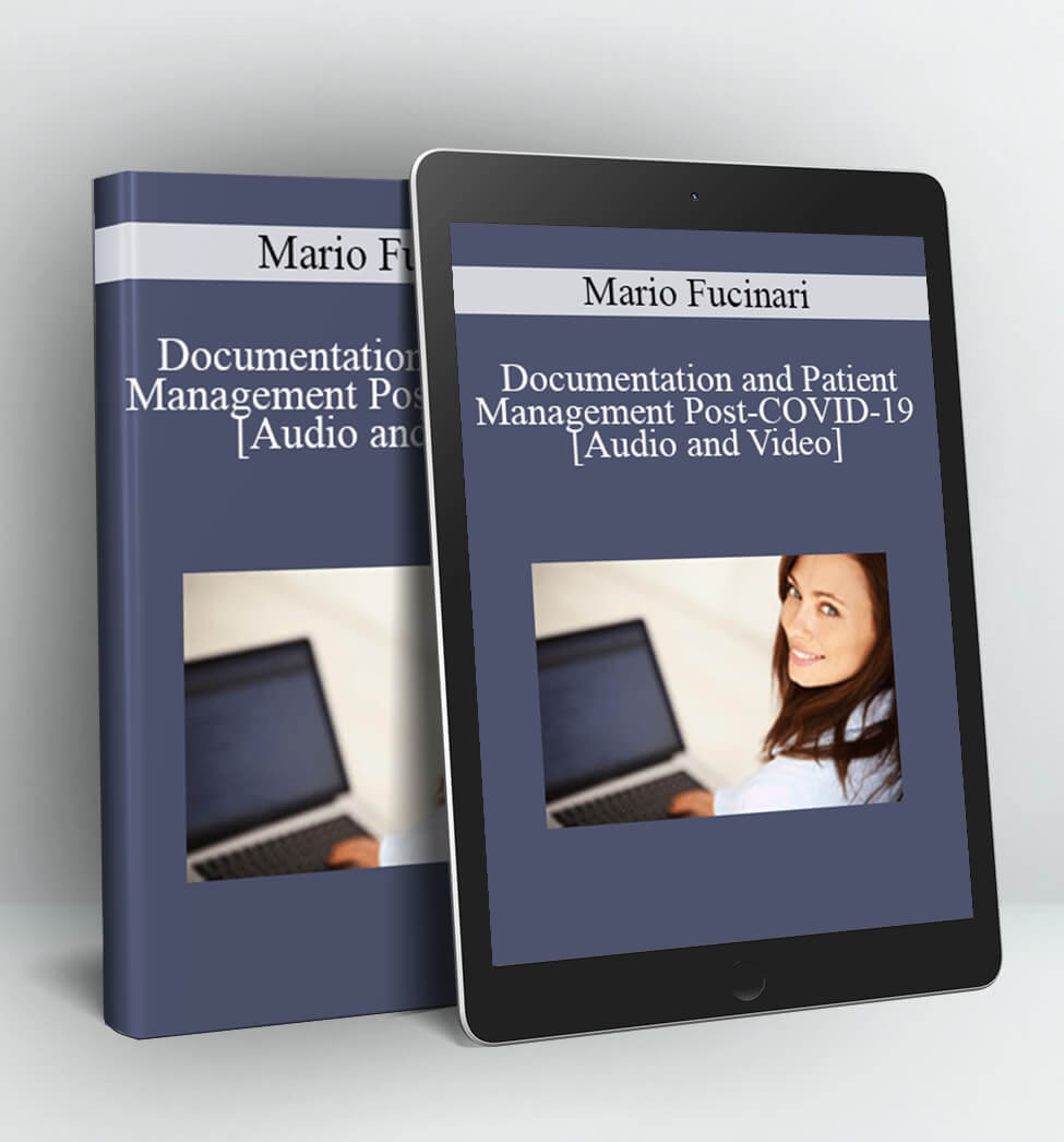 Mario Fucinari - Documentation and Patient Management Post-COVID-19 with Dr. Mario Fucinari - OnDemand - Originally Recorded June 16