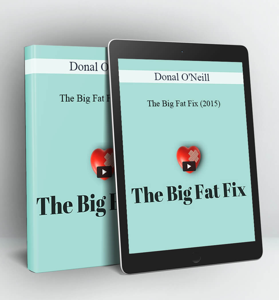 The Big Fat Fix (2015) - Donal O'Neill