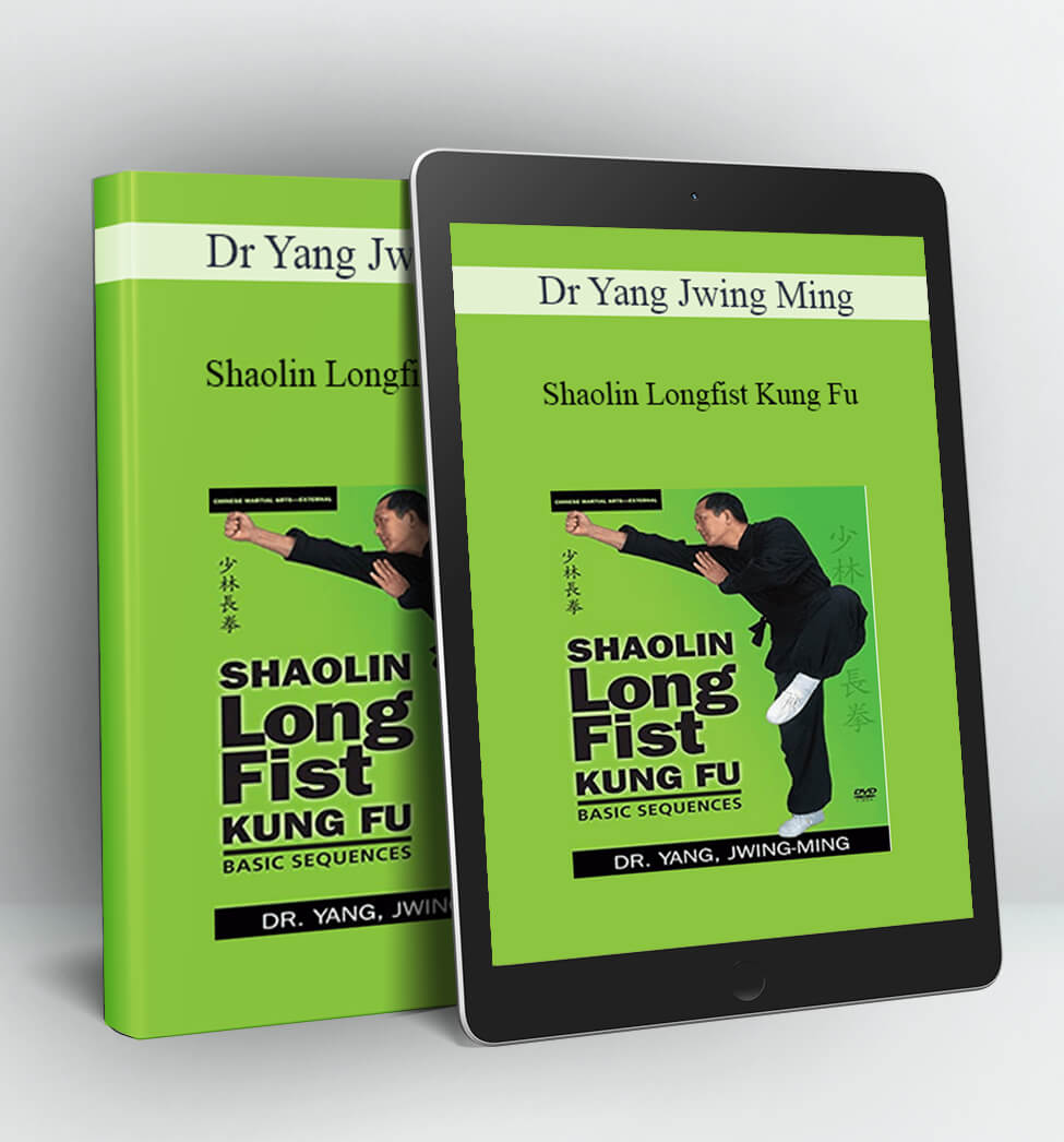 Shaolin Longfist Kung Fu - Dr Yang Jwing Ming