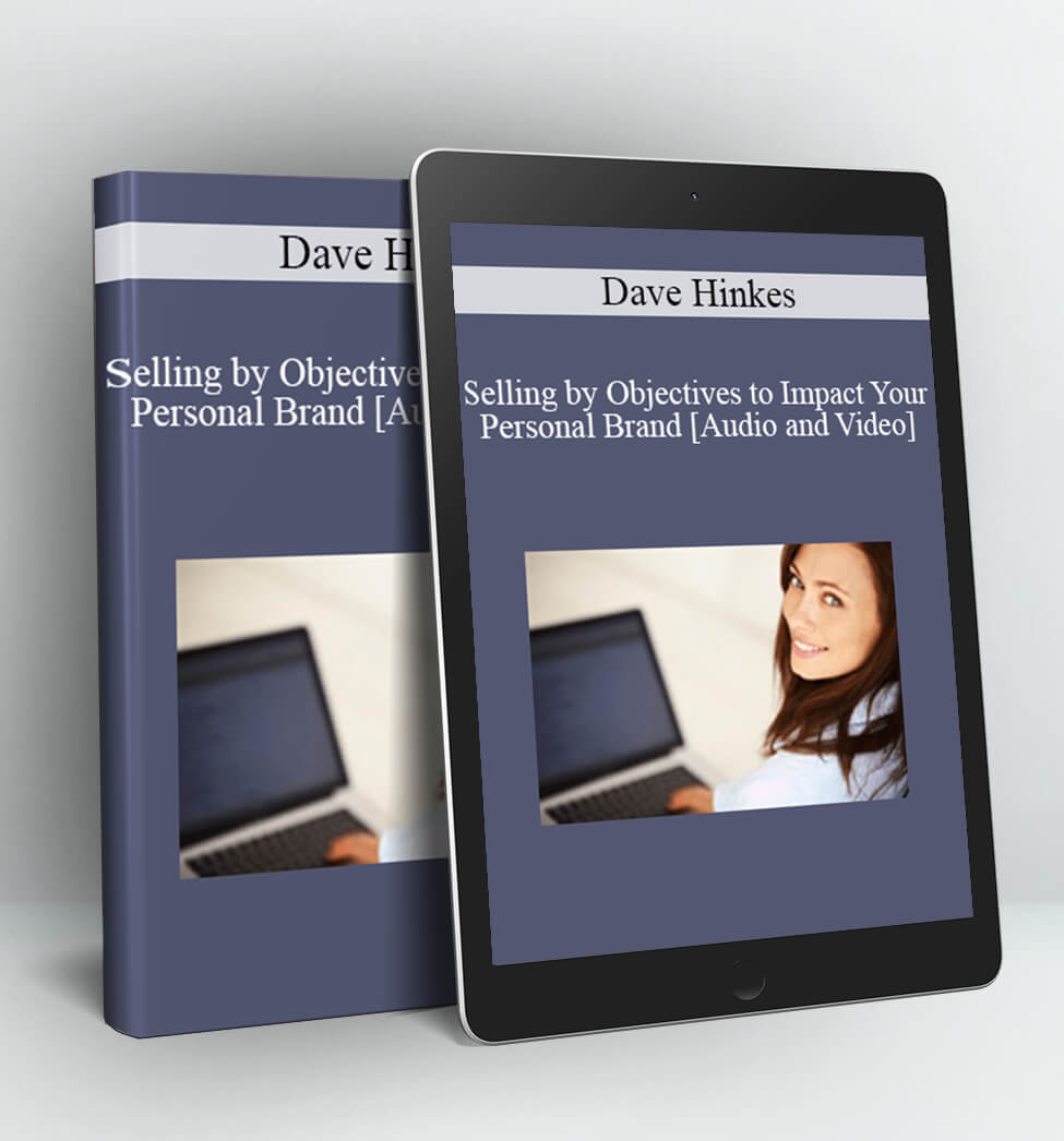 Selling by Objectives to Impact Your Personal Brand - Dr. Dave Hinkes