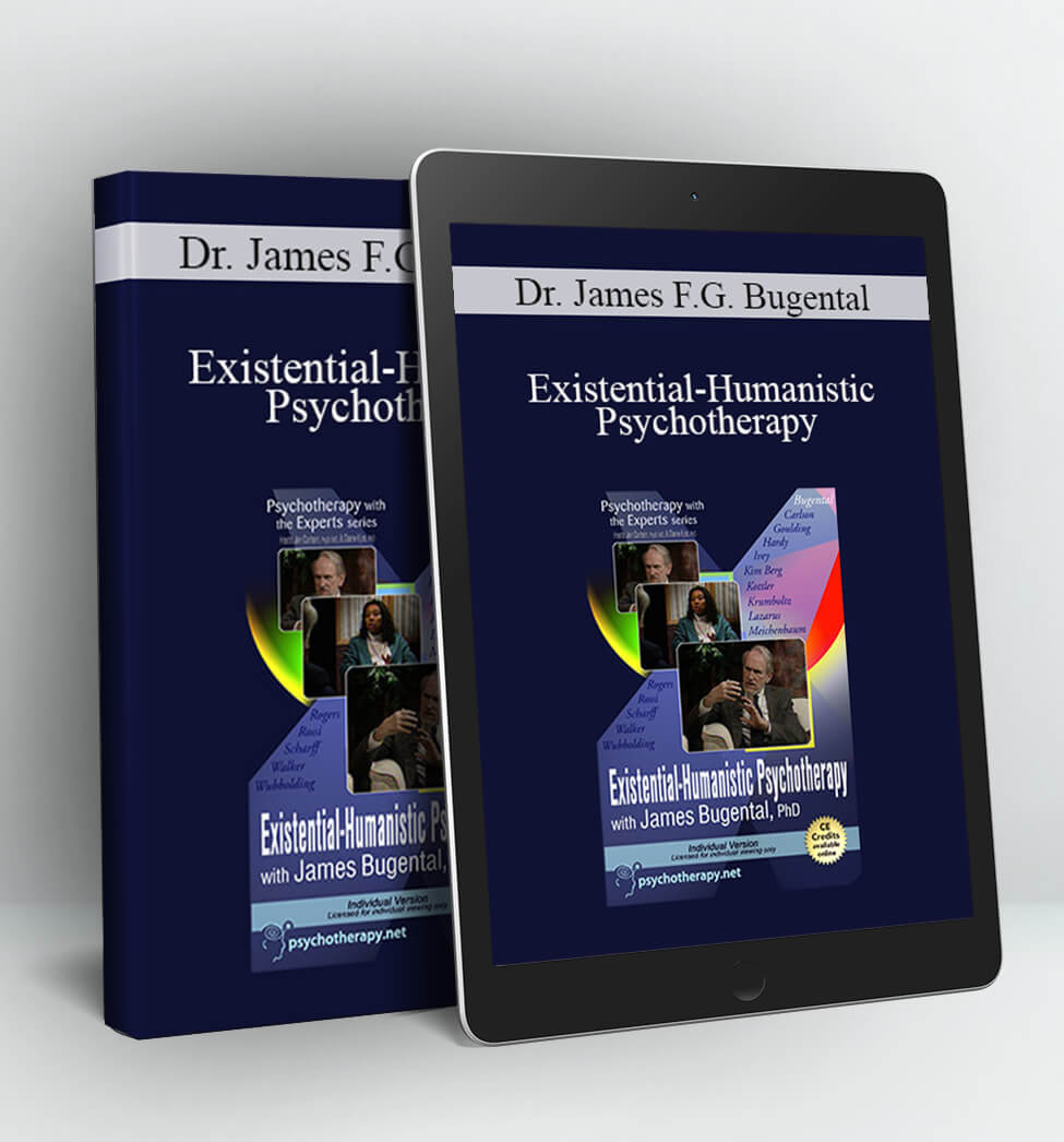 Existential - Humanistic Psychotherapy - Dr. James F.G. Bugental