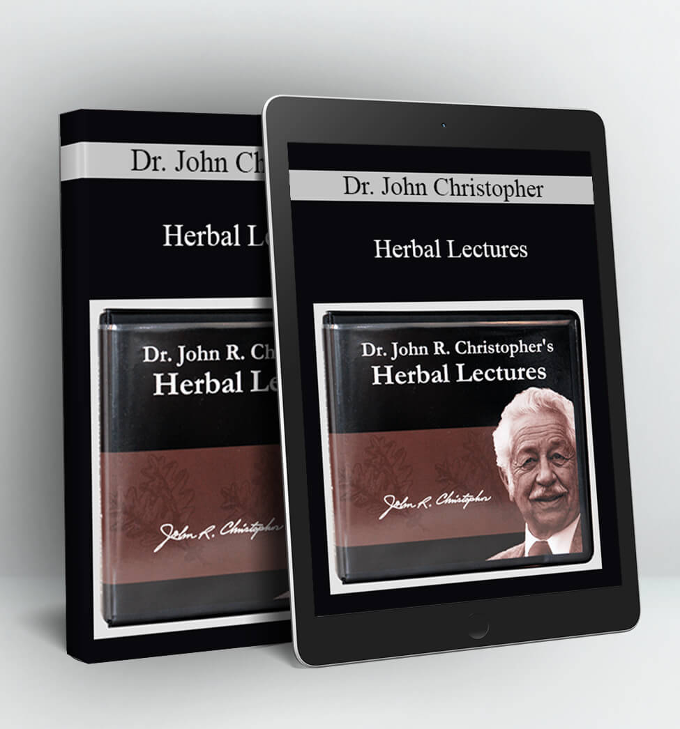 Herbal Lectures - Dr. John Christopher