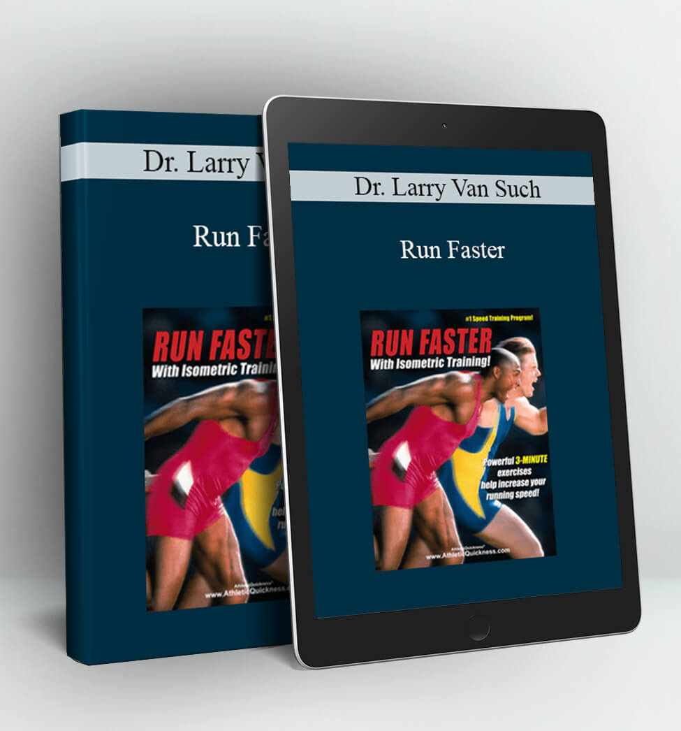 Run Faster - Dr. Larry Van Such