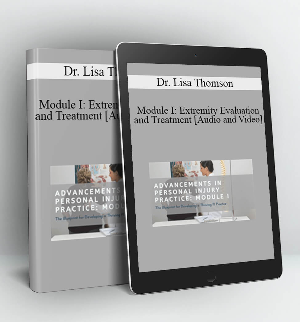 Module I: Extremity Evaluation and Treatment - Dr. Lisa Thomson