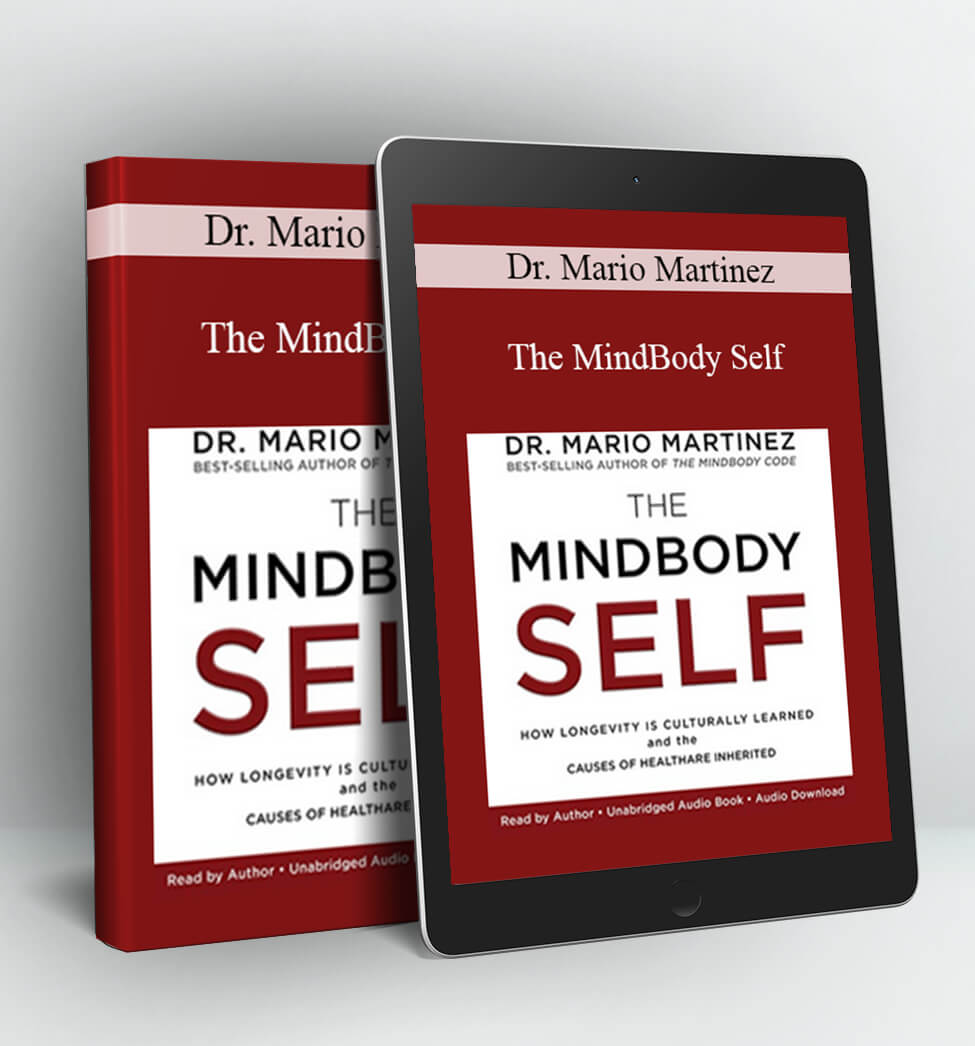 The MindBody Self - Dr. Mario Martinez