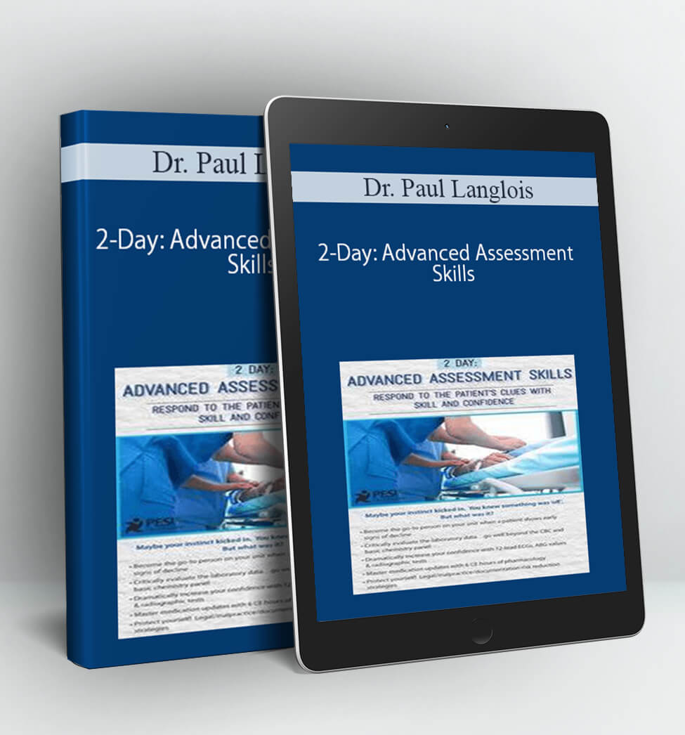 2-Day: Advanced Assessment Skills - Dr. Paul Langlois