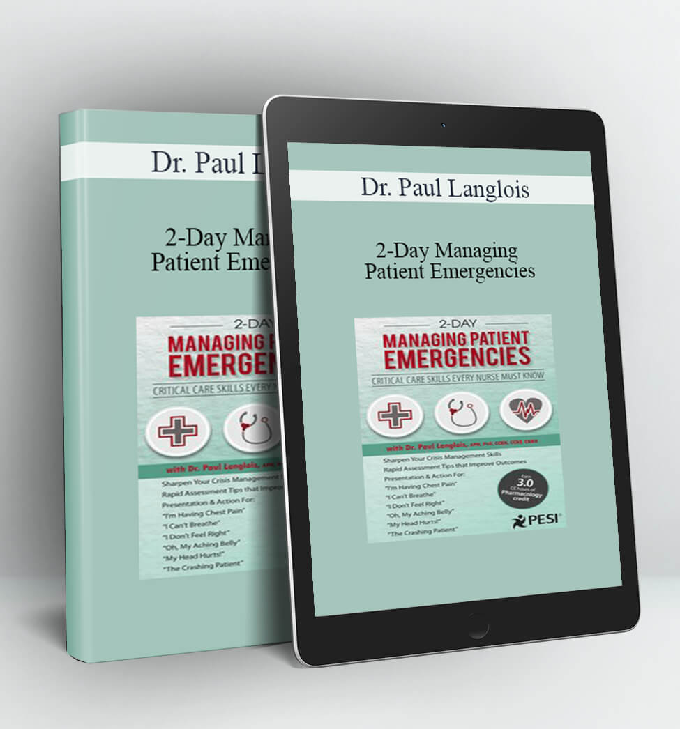 2-Day Managing Patient Emergencies - Dr. Paul Langlois