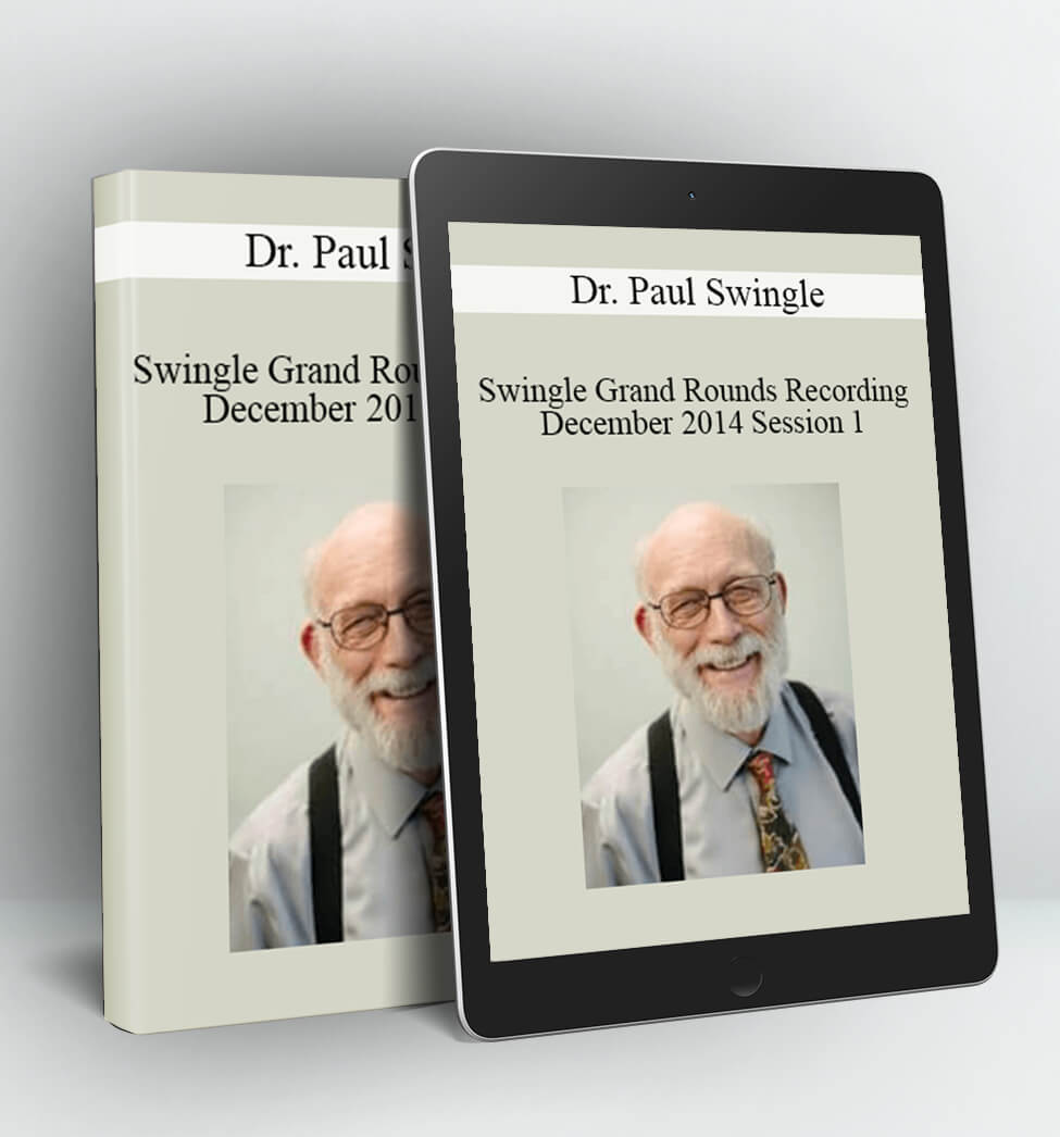 Swingle Grand Rounds Recording December 2014 Session 1 - Dr. Paul Swingle