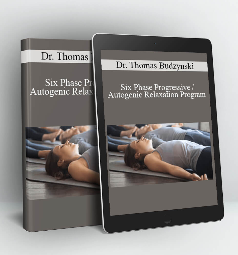 Six Phase Progressive / Autogenic Relaxation Program - Dr. Thomas Budzynski