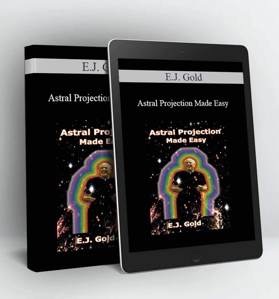 Astral Projection Made Easy - E.J. Gold