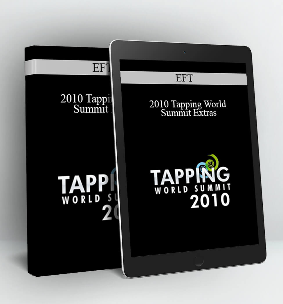 2010 Tapping World Summit Extras - EFT