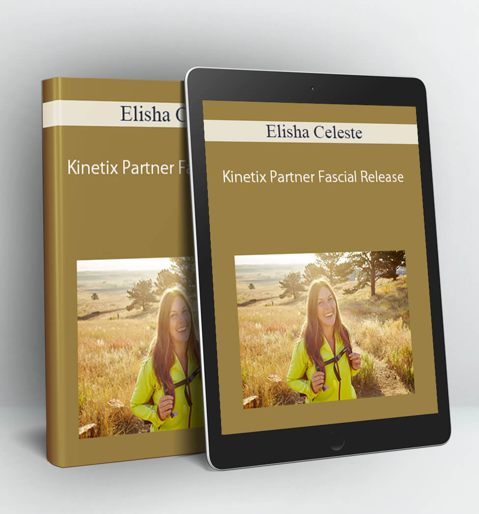 Kinetix Partner Fascial Release - Elisha Celeste