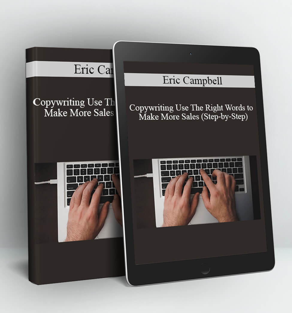 Copywriting Use The Right Words to Make More Sales (Step-by-Step) - Eric Campbell