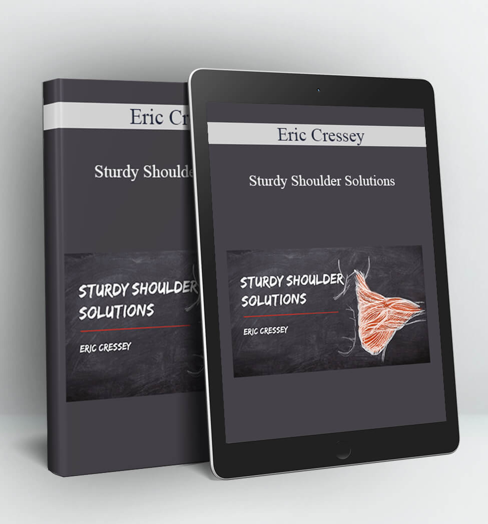 Sturdy Shoulder Solutions - Eric Cressey