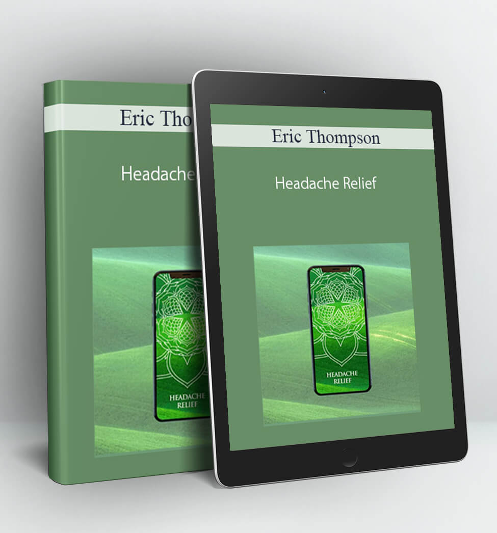 Headache Relief - Eric Thompson