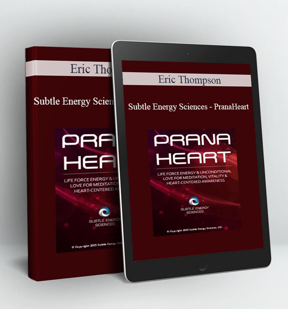 Subtle Energy Sciences - PranaHeart - Eric Thompson