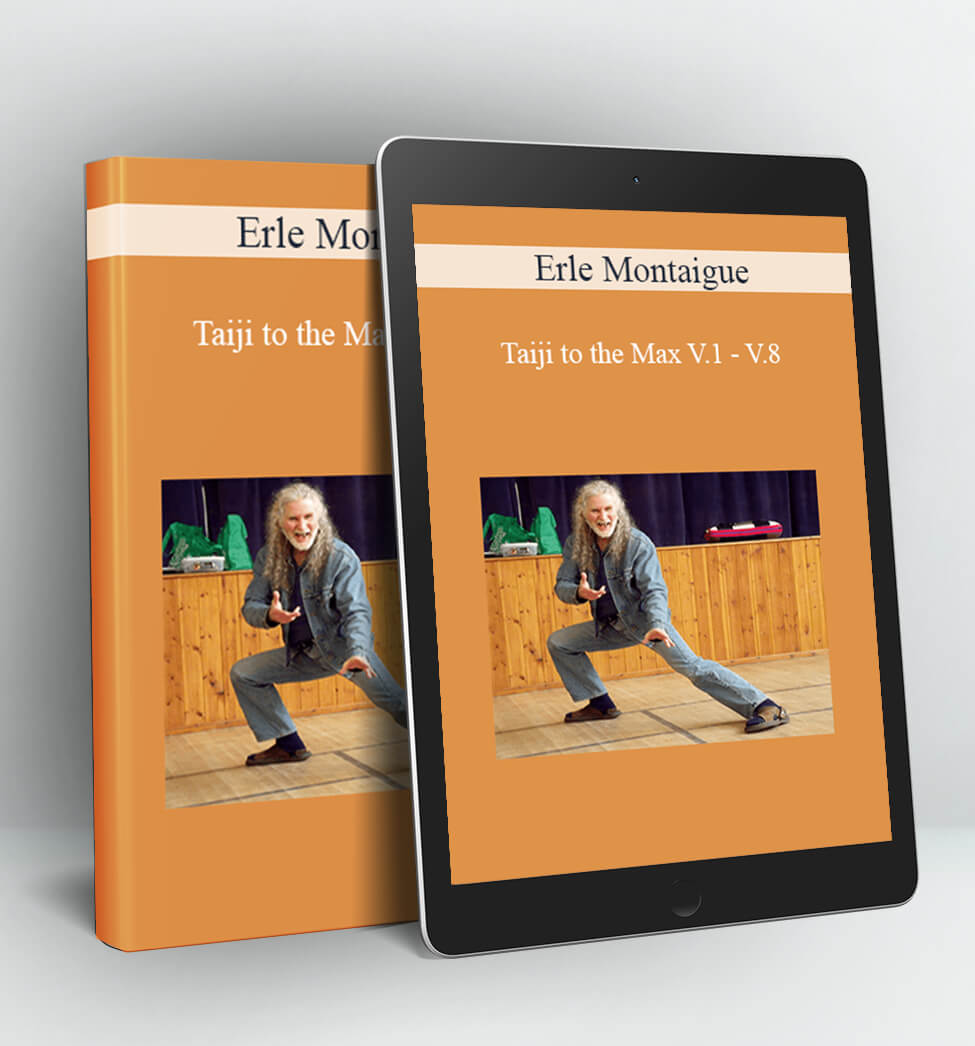 Taiji to the Max V.1 - V.8 - Erle Montaigue