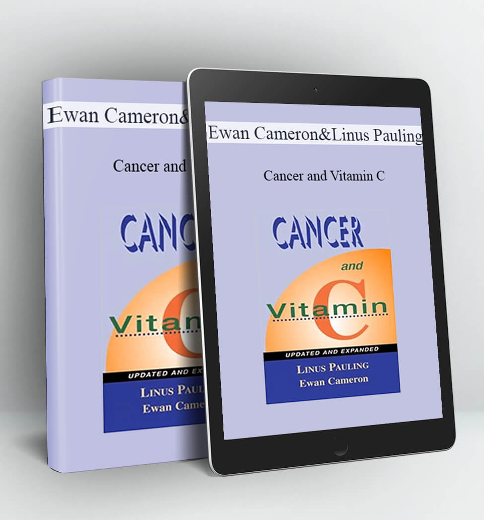 Cancer and Vitamin C - Ewan Cameron & Linus Pauling