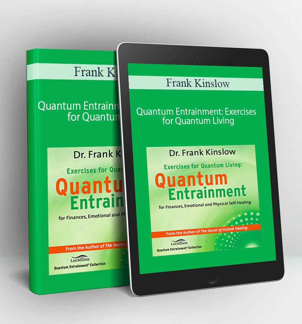 Quantum Entrainment: Exercises for Quantum Living - Frank Kinslow