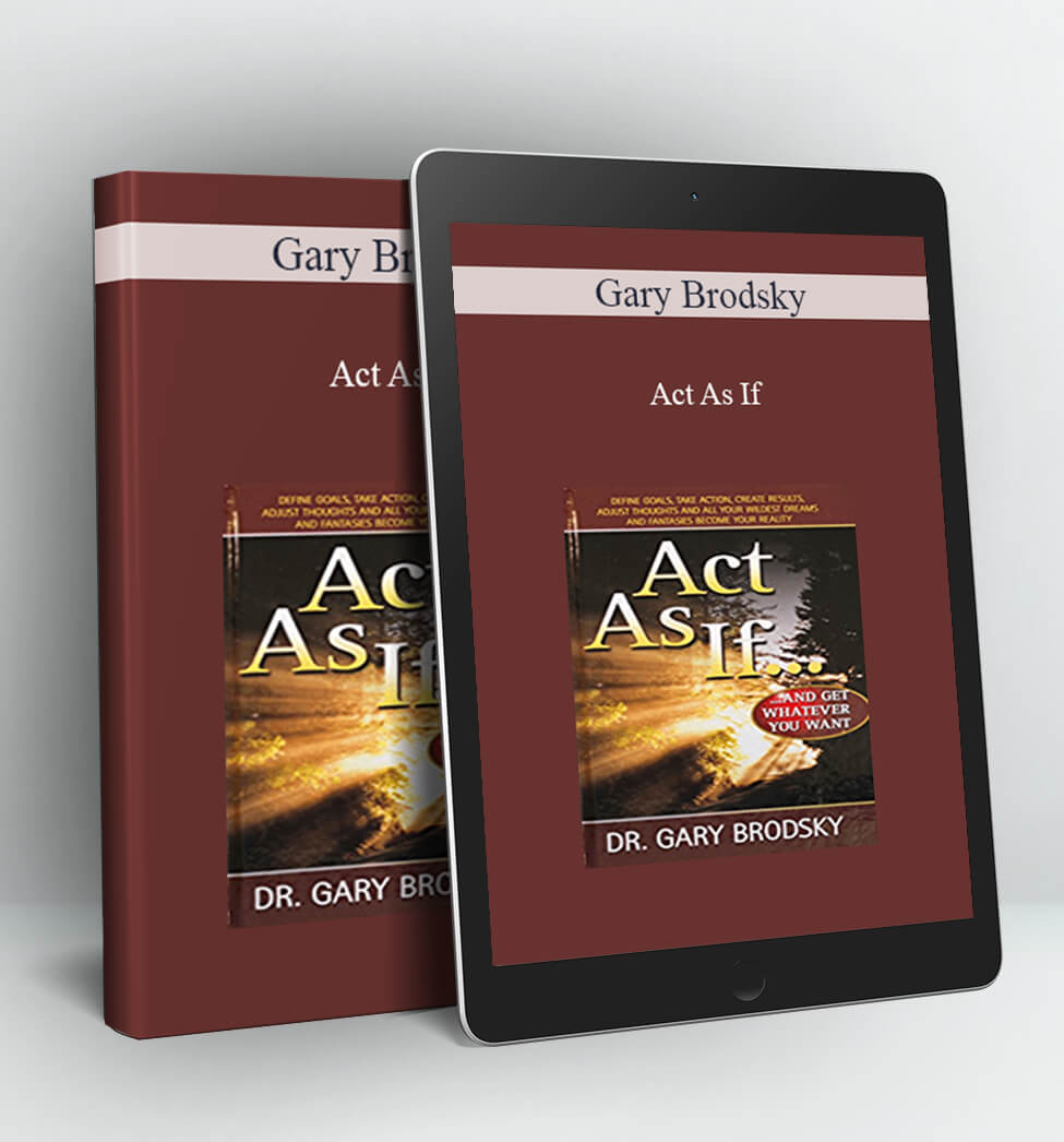 Act As If - Gary Brodsky