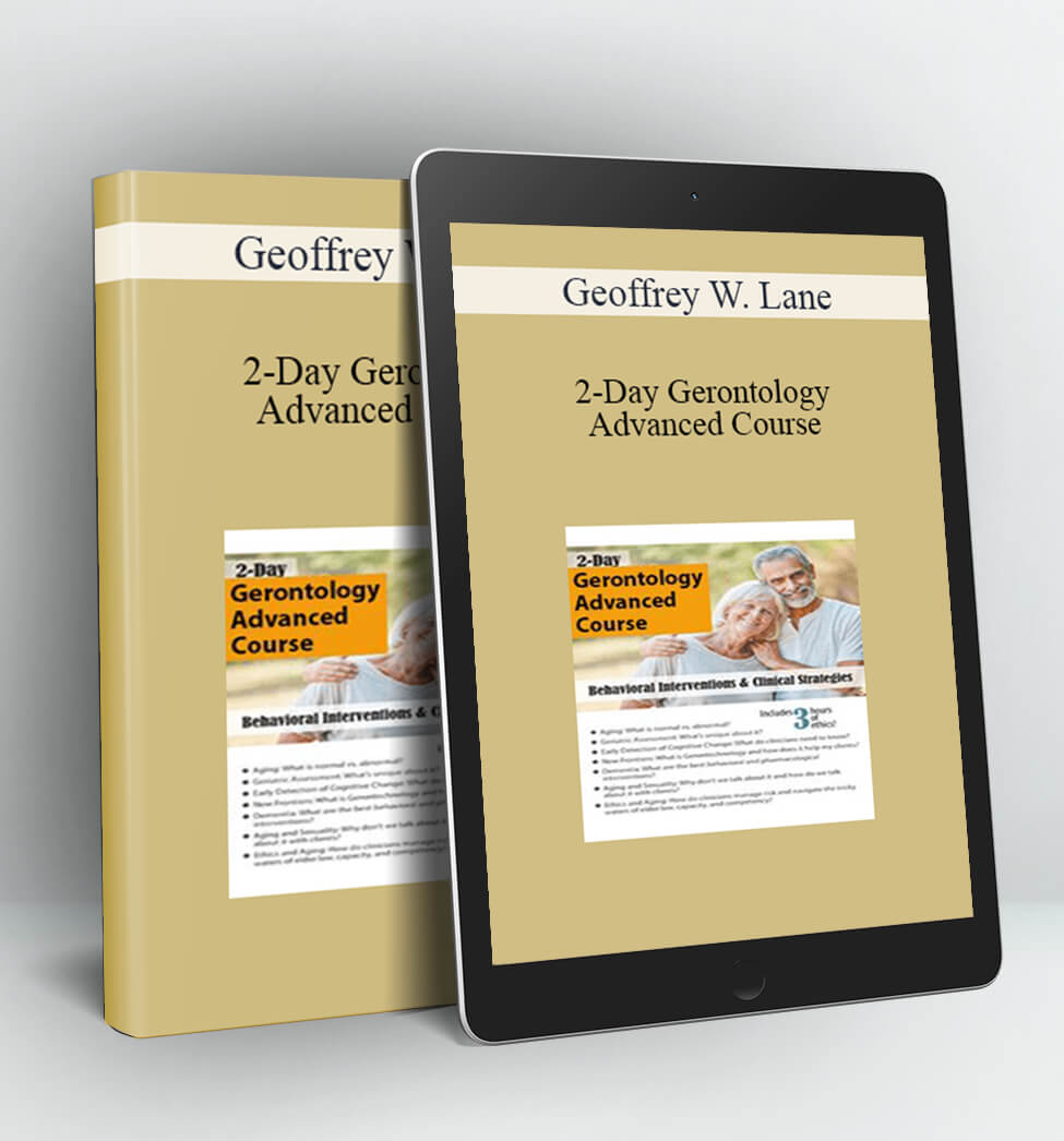 2-Day Gerontology Advanced Course - Geoffrey W. Lane