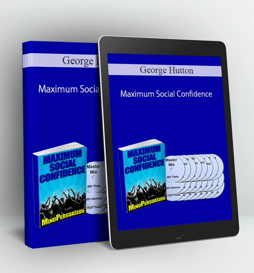Maximum Social Confidence - George Hutton