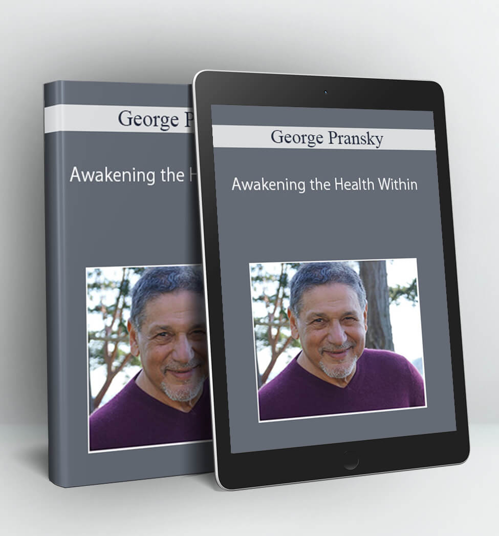 Awakening the Health Within - George Pransky