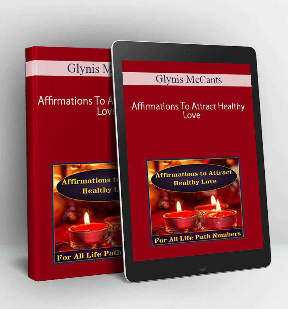 Affirmations To Attract Healthy Love - Glynis McCants