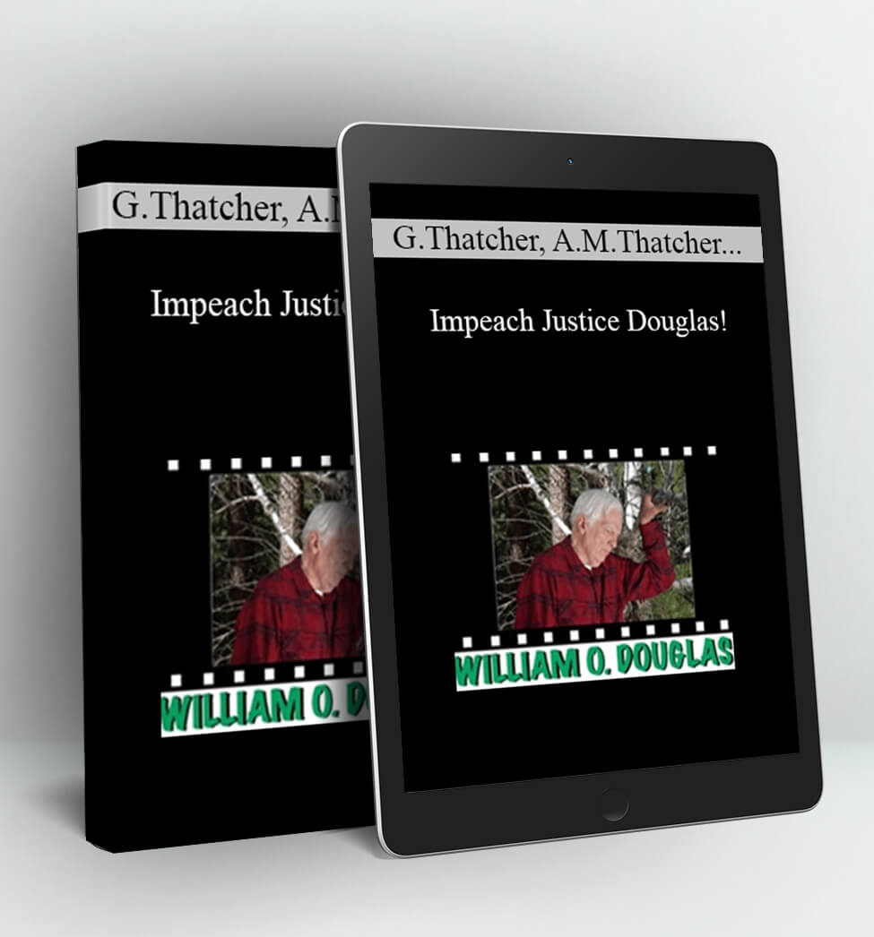 Impeach Justice Douglas! - Graham Thatcher