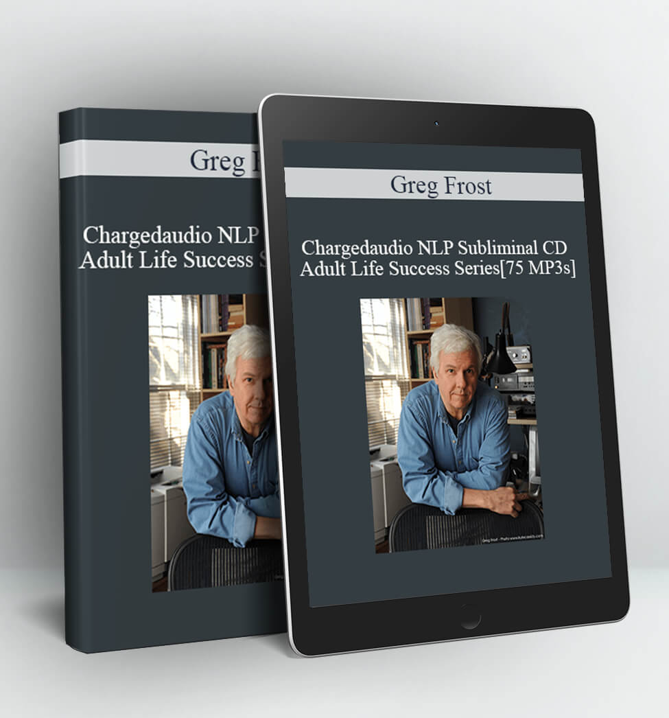 Chargedaudio NLP Subliminal CD Adult Life Success Series[75 MP3s] - Greg Frost