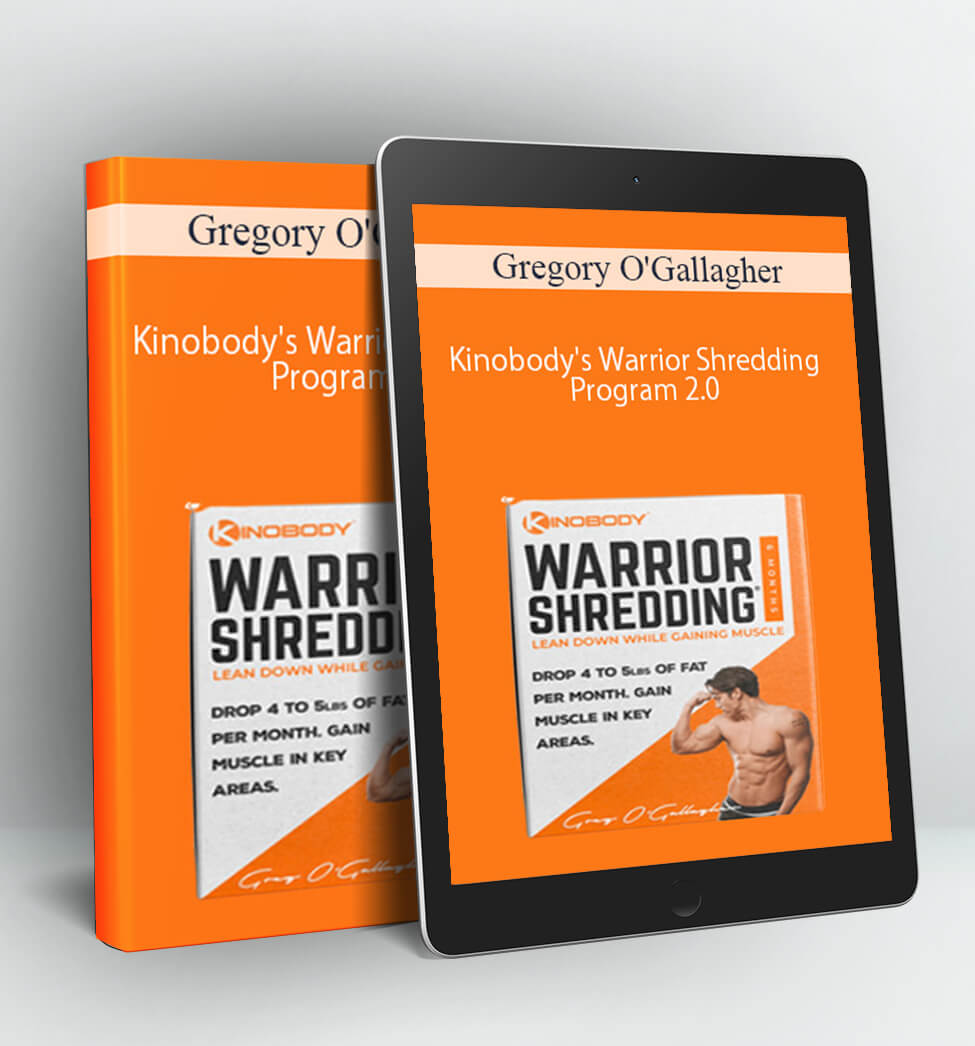 Kinobody's Warrior Shredding Program 2.0 - Gregory O'Gallagher